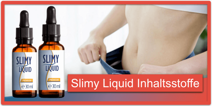 Slimy Liquid Inhaltsstoffe Wirkung Wirkstoffe